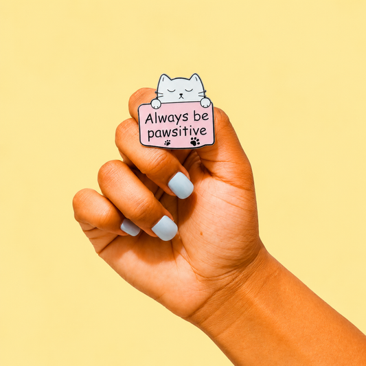 Always Be Pawsitive Enamel Pin